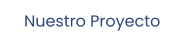 Nuestro Proyecto